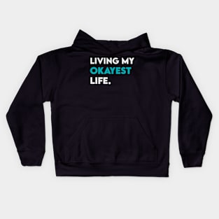 Living my okayest life Kids Hoodie